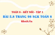 Bài 5.8 trang 98 SGK Toán 8 tập 1 Kết nối tri thức